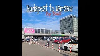 Budapest Nepliget to Warsawa West by bus (Hungary to Poland) #traveleurope #hungary #poland