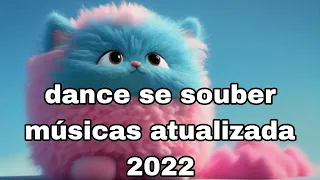 dance se souber músicas atualizadas de 2022