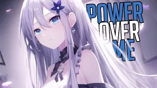 「Nightcore」 Power Over Me - Dermot Kennedy ♡ (Lyrics)