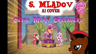 (AI COVER) Anti-Hater (S.Mladov) - Cutie Mark Crusaders (MLP:FiM)