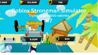 8M Strength & 800th Rebirth - Roblox Strongman Trying to get 1000 rebirths #7 - 80% to 1000 rebirths