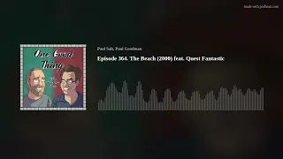 Episode 364. The Beach (2000) feat. Quest Fantastic