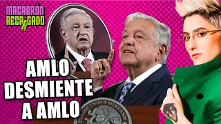 Lopez Obrador se contradice a él mismo, otra vez | Macabrón recargado