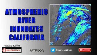 Atmospheric River Brings Impacts to West - Plus: A Look at the 2024 Hurricane Season