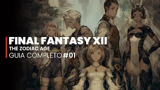 Final Fantasy XII: The Zodiac Age - GUIA COMPLETO #01 - Tutoriais e Rabanastre