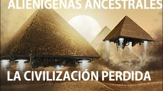 ALIENIGENAS ANCESTRALES, LA CIVILIZACIÓN PERDIDA