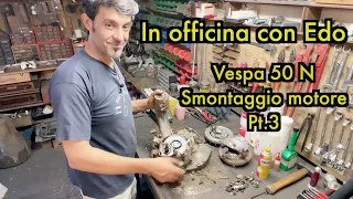 Vespa 50 N-smontiamo il motore. In officina con Edo