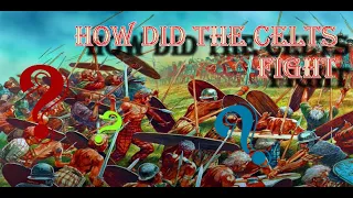 What did Celtic Warfare Look Like?