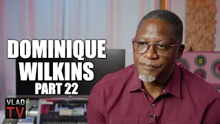 Dominique Wilkins on Playing Final NBA Game, Never Getting a Ring (Part 22)