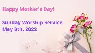 Sunday Worship Service 05/08/2022