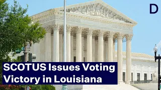 Supreme Court Issues Voting Rights Victory in Louisiana