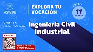 Explora tu vocación - Ingeniería Civil Industrial