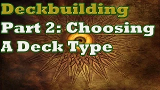 Deckbuilding Part 2: Choosing a Deck Type