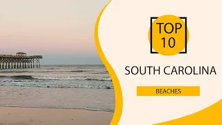 Top 10 Best Beaches to Visit in South Carolina | USA - English