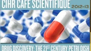 Café Scientifique "Drug Discovery: The 21st Century Petri Dish" (Feb 25, 2013)