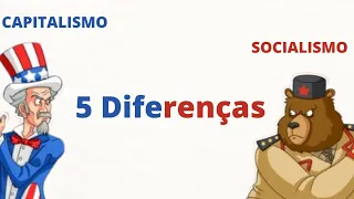 TOP 5 DIFERENÇAS ENTRE CAPITALISMO E SOCIALISMO