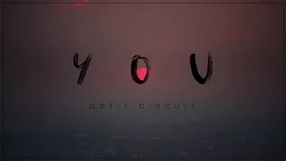 You- Petit Biscuit{slow version}