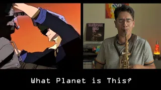 Cowboy Bebop: What planet is this! Saxophone Solo Transcription