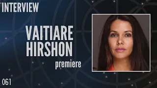 061: Vaitiare Hirshon, "Sha're"/"Amonet" in Stargate SG-1 (Interview)