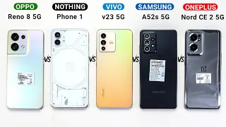 Oppo Reno 8 vs Nothing Phone 1 vs Vivo v23 vs Samsung A52s vs Oneplus Nord CE 2 - Best Phone ?
