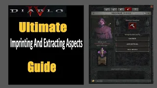 Diablo 4, Ultimate Imprinting And Extracting Aspects Guide