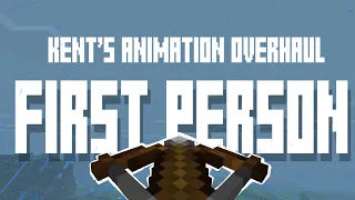 FIRST PERSON sneak peak + THIRD PERSON update  - Kent's Animation Overhaul