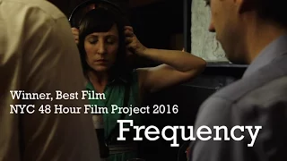 Frequency :: WINNER 48 Hour Film Project, New York, 2016