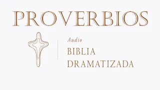 20  PROVERBIOS   AUDIO BIBLIA DRAMATIZADA   NUEVA TRADUCCIÓN VIVIENTE