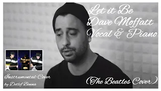 Let it Be – Dave Moffatt Piano & Vocals (The Beatles Cover) Instrumental-Cover by Detlef Bonna