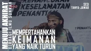 Mempertahankan Keimanan yang Naik Turun | Ust. Syafiq Riza Basalamah