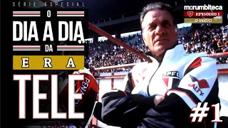 O dia a dia da Era Telê | SÉRIE ESPECIAL | #1 | Quando tudo começou!