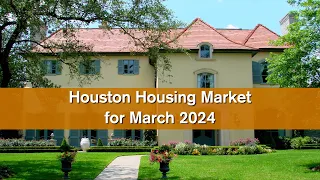 This is How The Market Performed in Houston in March 2024 - Houston Housing Market