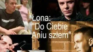 Łona: Do Ciebie Aniu szłem