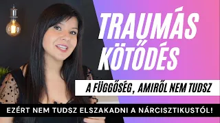 Traumás kötődés - A függőség, amiről nem tudsz