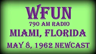 WFUN, AM RADIO, MIAMI, FLORIDA, NEWSCAST FROM MAY 8, 1962