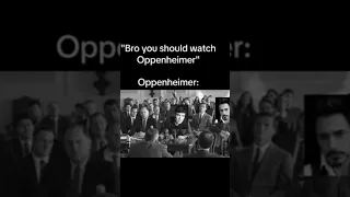 Bro you should watch Oppenheimer! #memes #funny #meme #shorts #viral #fyp