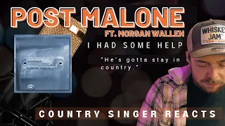 Country Singer Reacts To POST MALONE, MORGAN WALLEN I Had Some Help (HE NEEDS TO STAY...I JUST CANT)