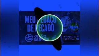 JOÃO GOMES-MEU PEDACO DE PECADO-REGGAE REMIX 2021(STUDIO DJ JACES MIX)