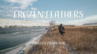 FROZEN FEATHERS | Fly Fishing in EXTREME Winter Conditions | Montana Cast & Blast