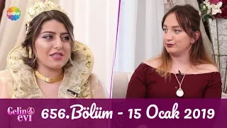 Gelin Evi 656. Bölüm | 15 Ocak 2019