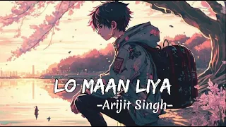 Lo Maan Liya [Slowed & Reverb] —Arijit Singh || Raaz Reboot || Midnight Chill ||