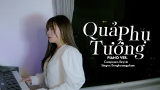 Quả Phụ Tướng (Piano Ver.) - Dunghoangpham | Trút lớp thanh y khoác lên thân ngọc chiếc chiến bào