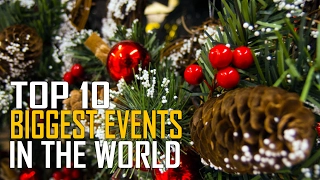 Top 10 Biggest Events and Celebrations in the World