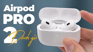 AirPods Pro 2 sau 3 tháng - Chất âm cải thiện, nhiều tính năng hay, nhưng CHƯA NÊN NÂNG CẤP!