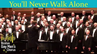 You'll Never Walk Alone I Boston Gay Men's Chorus