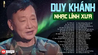 Nhạc Lính Xưa DUY KHÁNH | Những Siêu Phẩm Nhạc Lính Xưa Hay Nhất Sự Nghiệp DUY KHÁNH