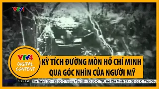 Kỳ tích đường mòn Hồ Chí Minh qua góc nhìn của người Mỹ | VTV4