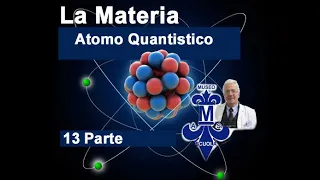 Materia 13 parte " Atomo quantistico "