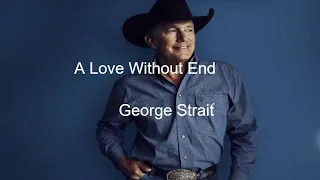 A Love Without End    George Strait With For Fathers Day {Lyrics}