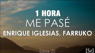 [1 HORA] Enrique Iglesias, Farruko - Me Pasé (Letra)